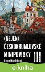 (Nejen) Českokrumlovské minipovídky III