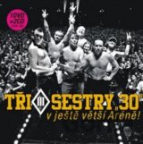 Tři Sestry: O2 Aréna Live