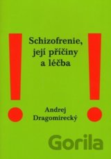 Schizofrenie, její příčiny a léčba