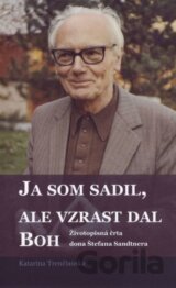 Ja som sadil, ale vzrast dal Boh