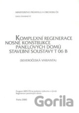 Komplexní regenerace nosné konstrukce panelových domů stavební soustavy T 06 B