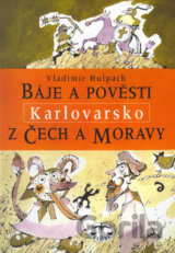 Báje a pověsti z Čech a Moravy - Karlovarsko