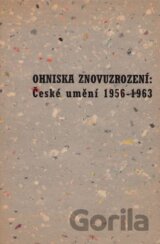 Ohniska znovuzrození: České umění 1956-1963