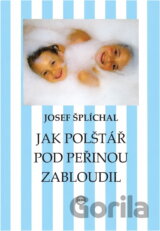 Jak polštář pod peřinou zabloudil