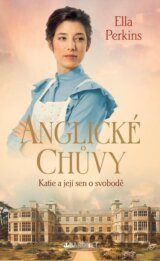 Anglické chůvy: Katie a její sen o svobodě