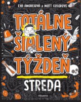 Totálne šialený týždeň: Streda