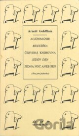 Agátománie. Biletářka. Červená knihovna. Jeden den. Jedna noc aneb Sen
