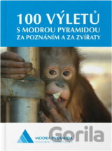 100 výletů s Modrou pyramidou za poznáním a za zvířaty