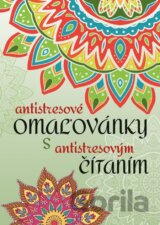 Antistresové omaľovánky s antistresovým čítaním