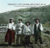 Zmizelý svět Podkarpatské Rusi
