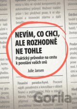 Nevím, co chci, ale rozhodně ne tohle