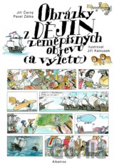 Obrázky z dějin zeměpisných objevů (a výletů)