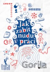 Jak zabít nudu v práci