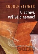 O zdraví, výživě a nemoci