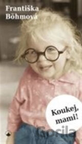 Koukej, mami!