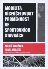 Mobilita, víceúčelovost, proměnnost ve sportovních stavbách