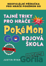 Tajné triky pro hráče Pokémon GO: Bojová škola