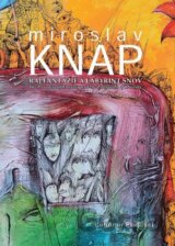 Miroslav Knap - Raj fantázie a labyrint snov