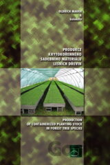 Produkce krytokořenného sadebního materiálu lesních dřevin