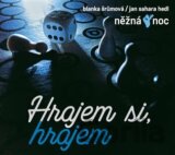Něžná noc, Blanka Šrůmová, Sahara Jan Hedl: Hrajeme si, hrajem