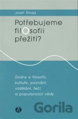 Potřebujeme filosofii přežití?