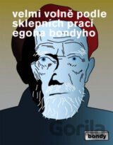 Velmi volně podle sklepních prací Egona Bondyho