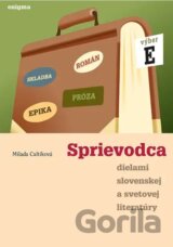 Sprievodca dielami slovenskej a svetovej literatúry E