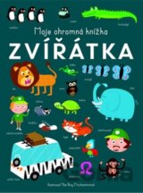 Moje ohromná knížka - Zvířátka