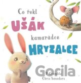 Co řekl ušák kamarádce hryzalce
