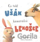 Co řekl ušák kamarádce lenošce