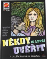 Někdy je lepší uvěřit : a další kriminální příběhy