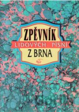 Zpěvník lidových písní z Brna