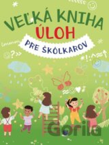 Veľká kniha úloh pre škôlkárov