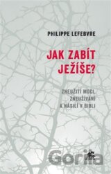Jak zabít Ježíše