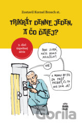 Trikrát denne jeden, a čo ďalej?