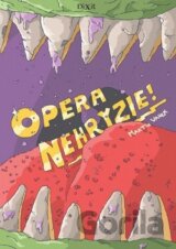 Opera nehryzie