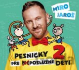 Miro Jaroš: Pesničky pre (ne)poslušné deti 2