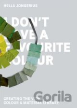 I Don't Have a Favourite Colour