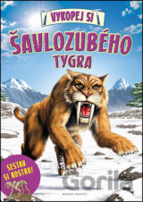 Vykopej si šavlozubého tygra