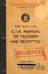 The Official CIA Manual of Trickery and Deception