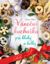 Vánoční kuchařka pro kluky a holky