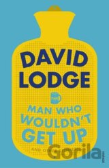 The Man Who Wouldn't Get Up and Other Stories