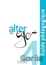 Alter Ego + B2 - Guide pédagogique