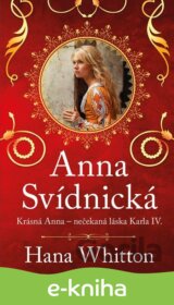 Anna Svídnická – Krásná Anna – nečekaná láska Karla IV.