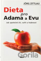 Dieta pro Adama a Evu : jak společně žít, vařit a hubnout