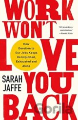 Work Wont Love You Back