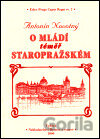 O mládí téměř staropražském