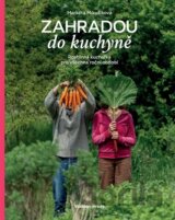 Zahradou do kuchyně : rostlinná kuchařka pro všechna roční období