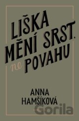 Liška mění srst, ne povahu