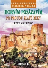 Tajemné stezky - Horním Posázavím - po proudu Zlaté řeky
